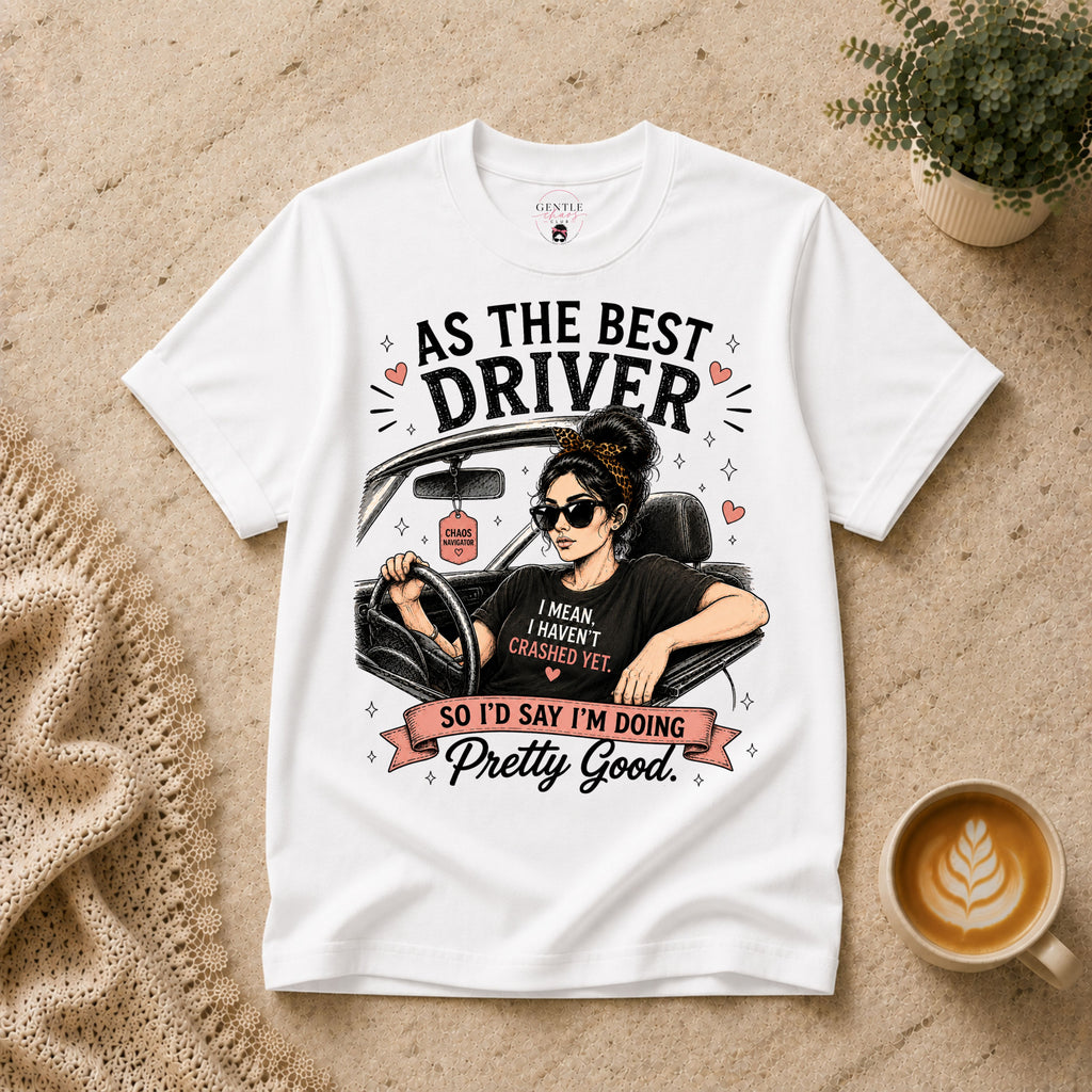As the best driver T-Shirt