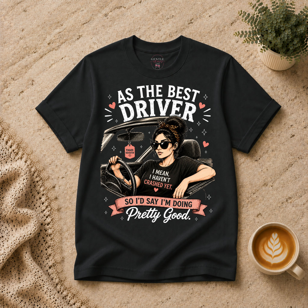 As the best driver T-Shirt