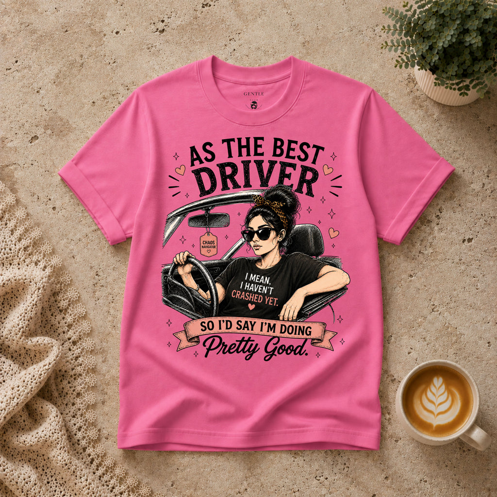 As the best driver T-Shirt