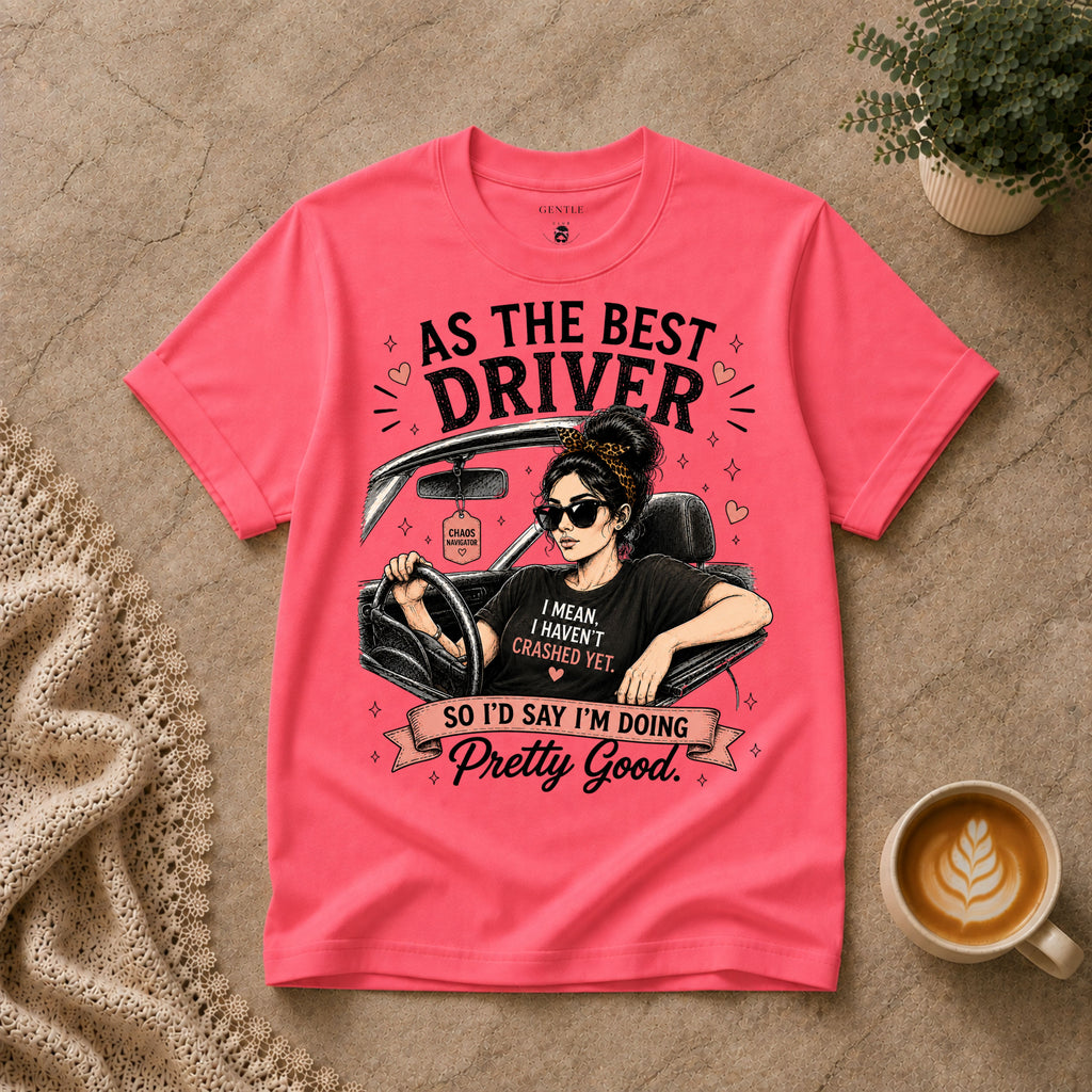 As the best driver T-Shirt