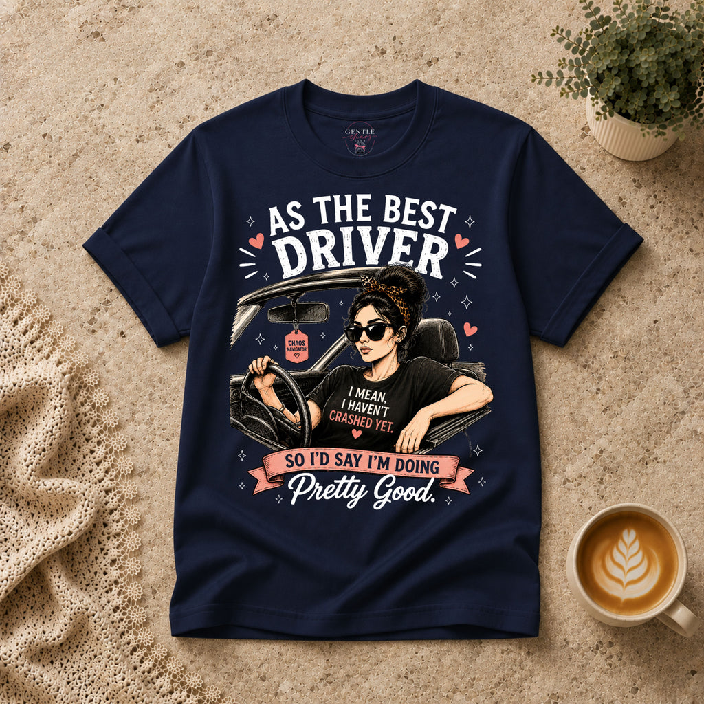 As the best driver T-Shirt