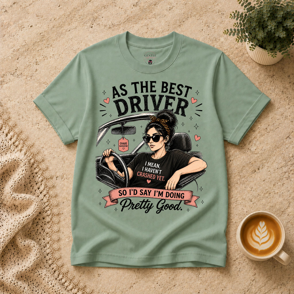 As the best driver T-Shirt