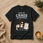 CEO of Chaos Management T-Shirt