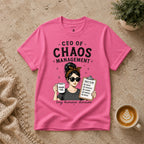 CEO of Chaos Management T-Shirt