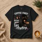 Coffee First T-Shirt