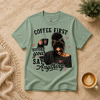 Coffee First T-Shirt