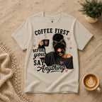 Coffee First T-Shirt