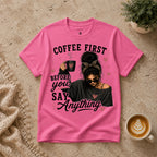 Coffee First T-Shirt