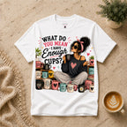 Enough Cups T-Shirt
