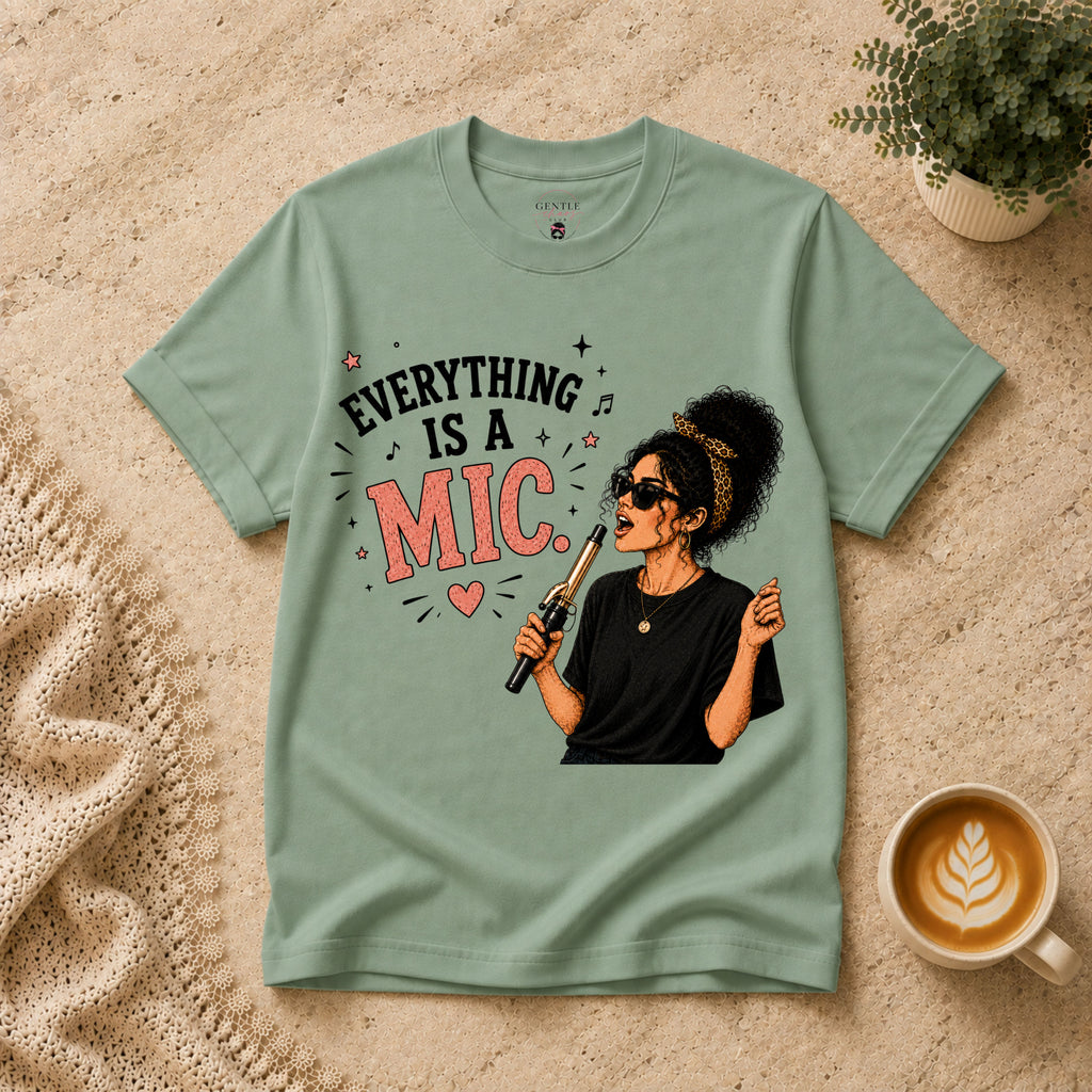 Everything is a Mic T-Shirt