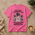 I don't need a superhero cape T-Shirt