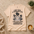 I don't need a superhero cape T-Shirt