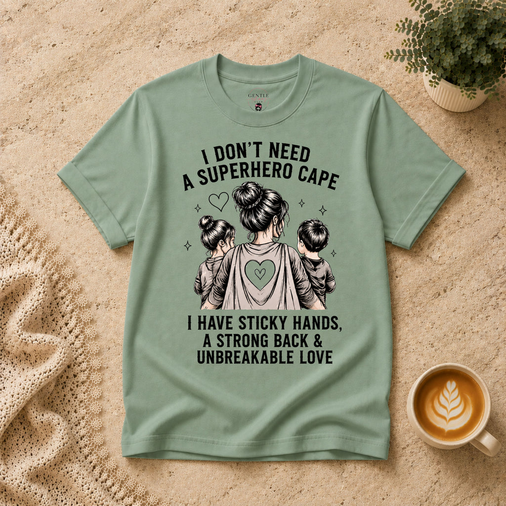 I don't need a superhero cape T-Shirt