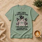 I don't need a superhero cape T-Shirt
