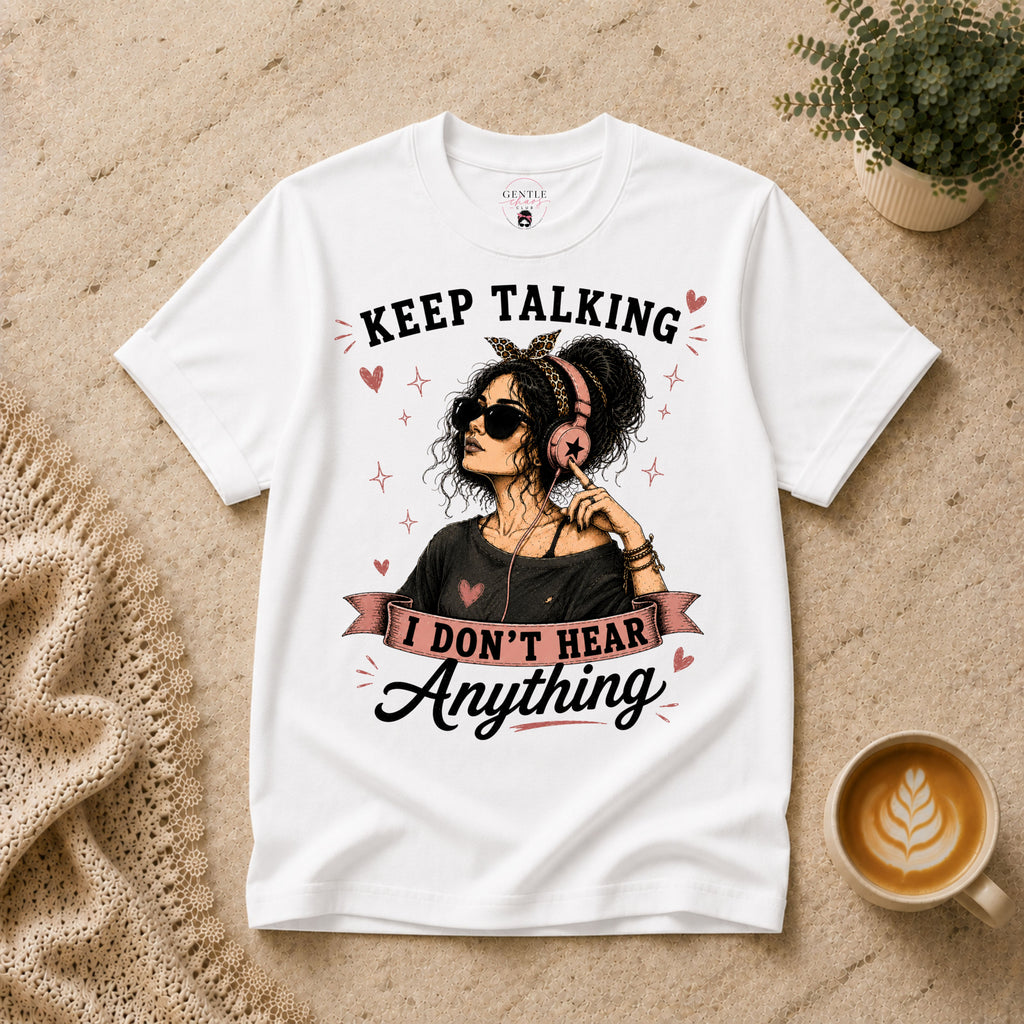 Keep Talking T-Shirt