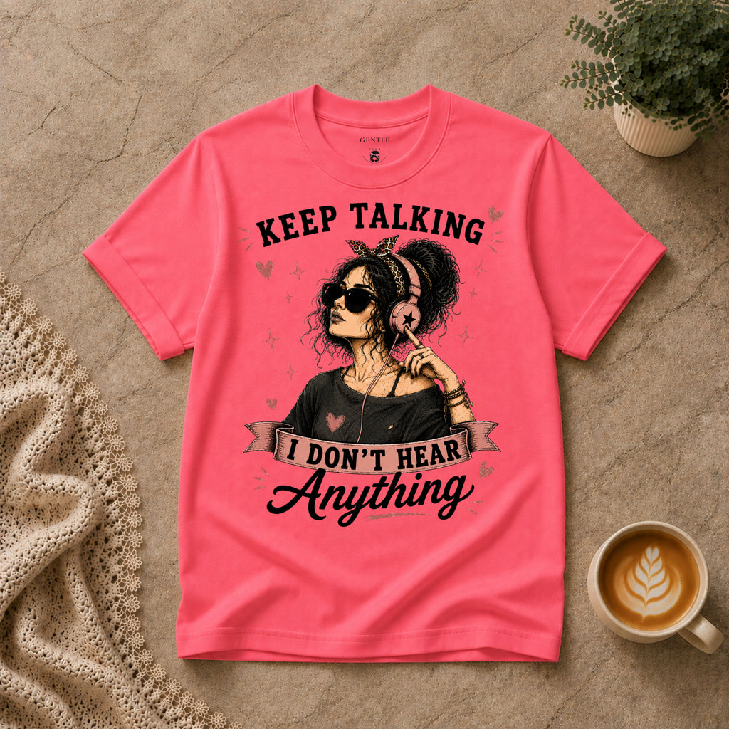 Keep Talking T-Shirt