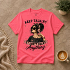 Keep Talking T-Shirt