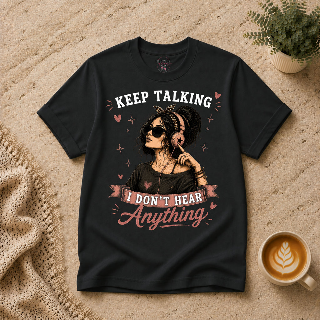 Keep Talking T-Shirt