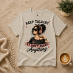 Keep Talking T-Shirt