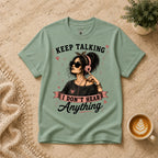 Keep Talking T-Shirt