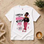 Nobody Helps Me T-Shirt