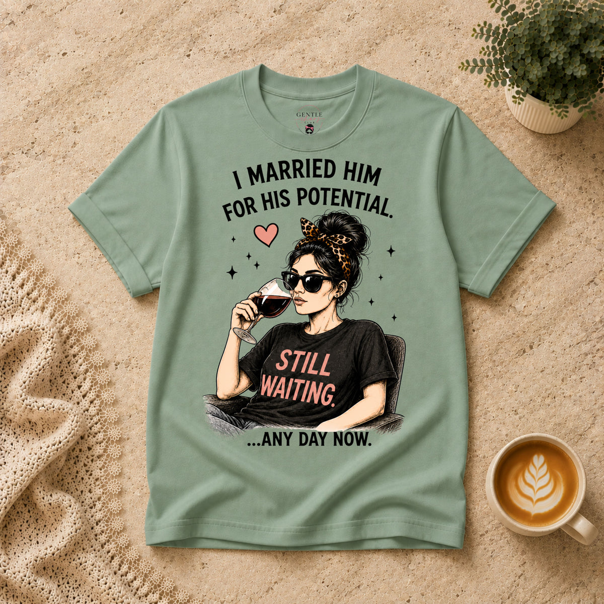 I married him for his potential T-Shirt
