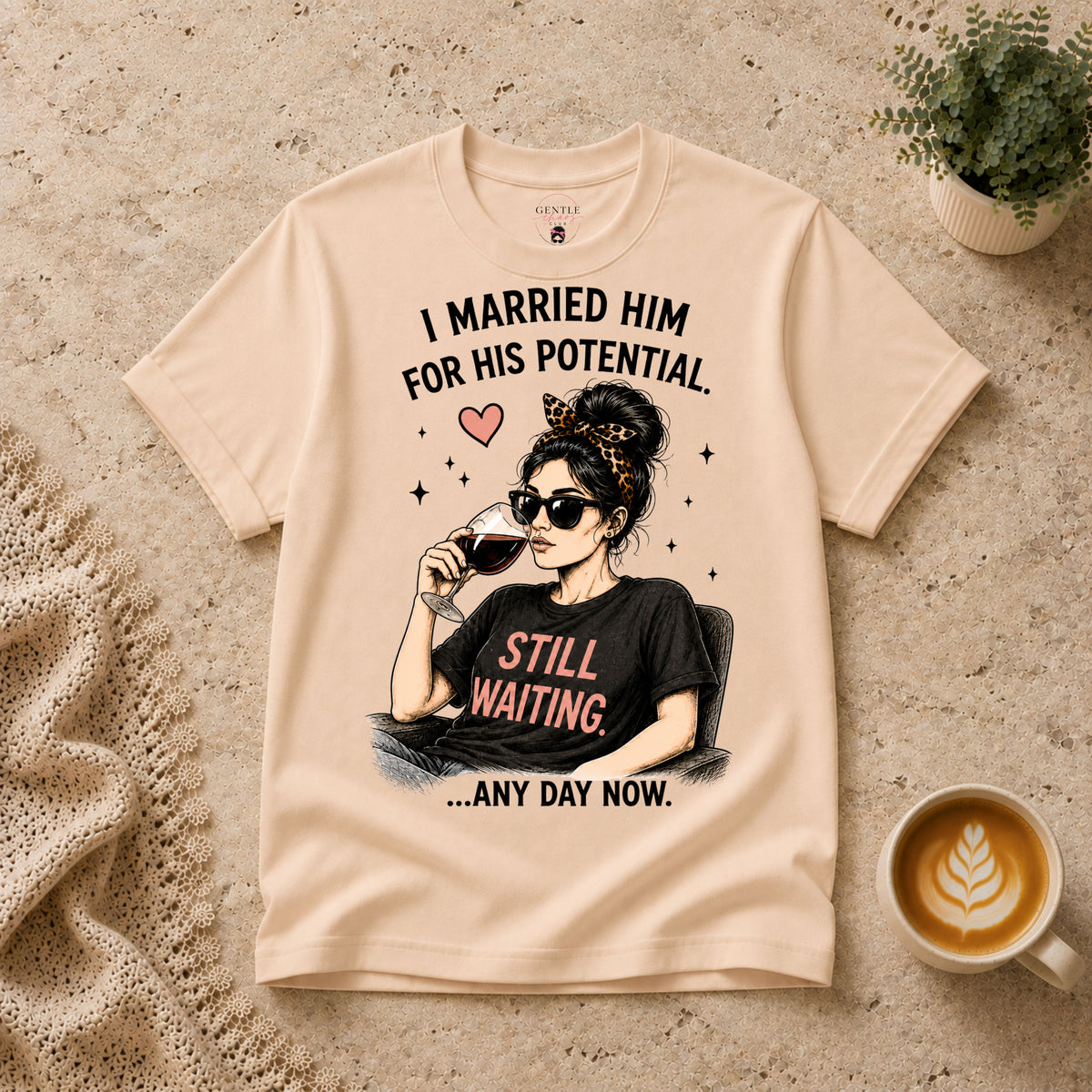 I married him for his potential T-Shirt