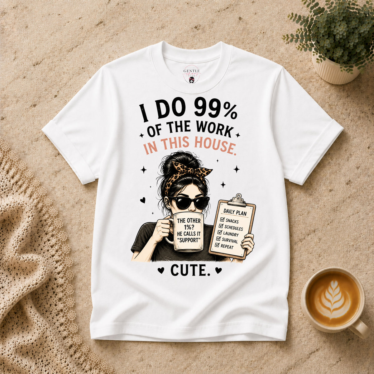 I do 99% of the work T-Shirt