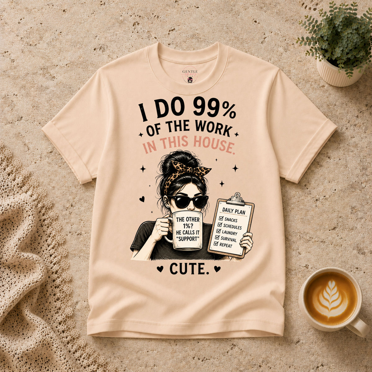 I do 99% of the work T-Shirt