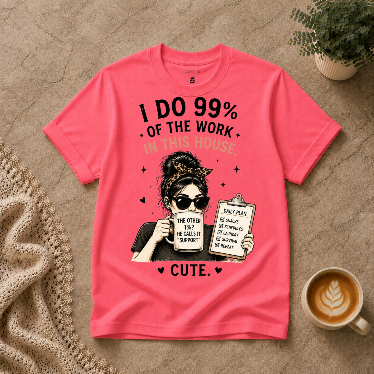 I do 99% of the work T-Shirt