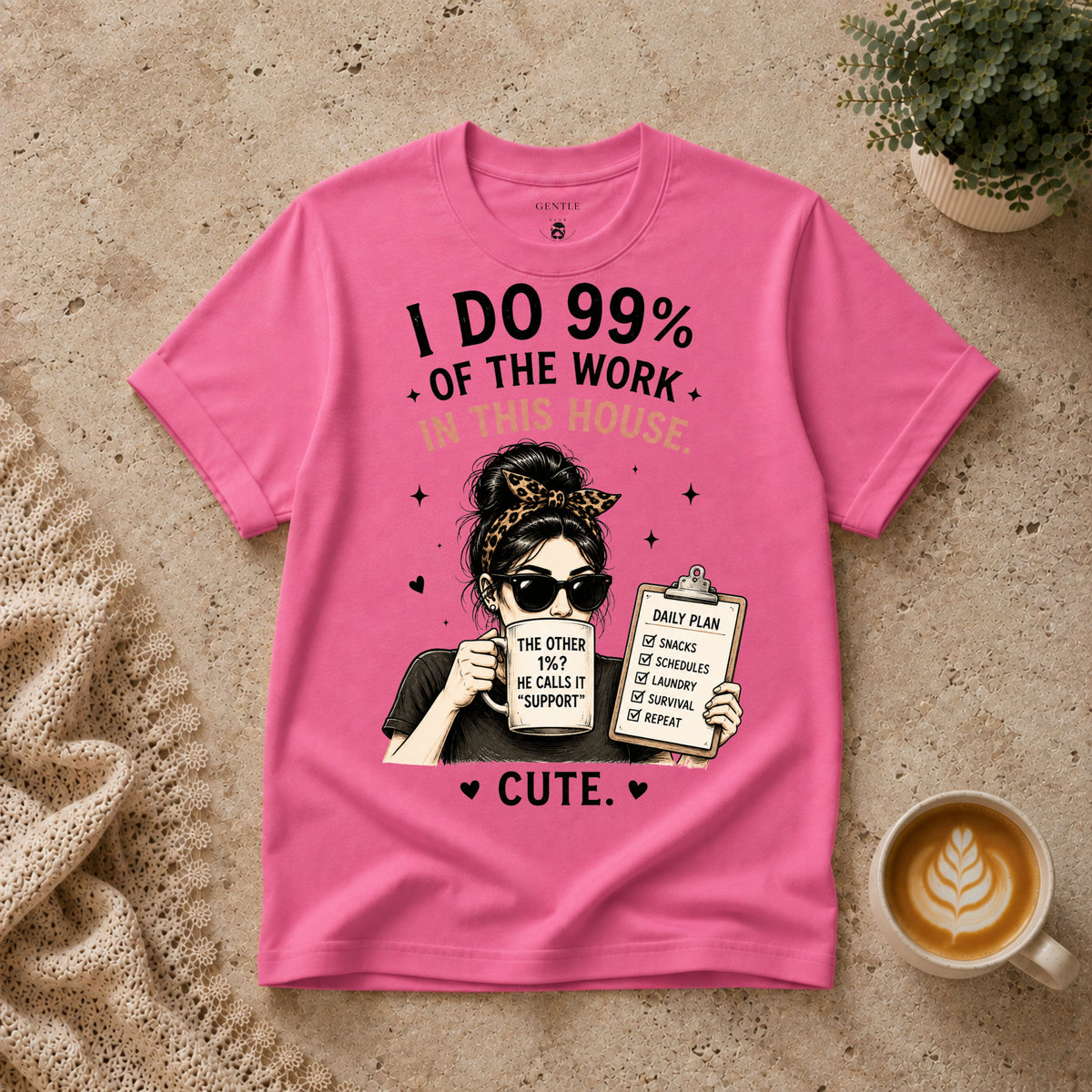 I do 99% of the work T-Shirt