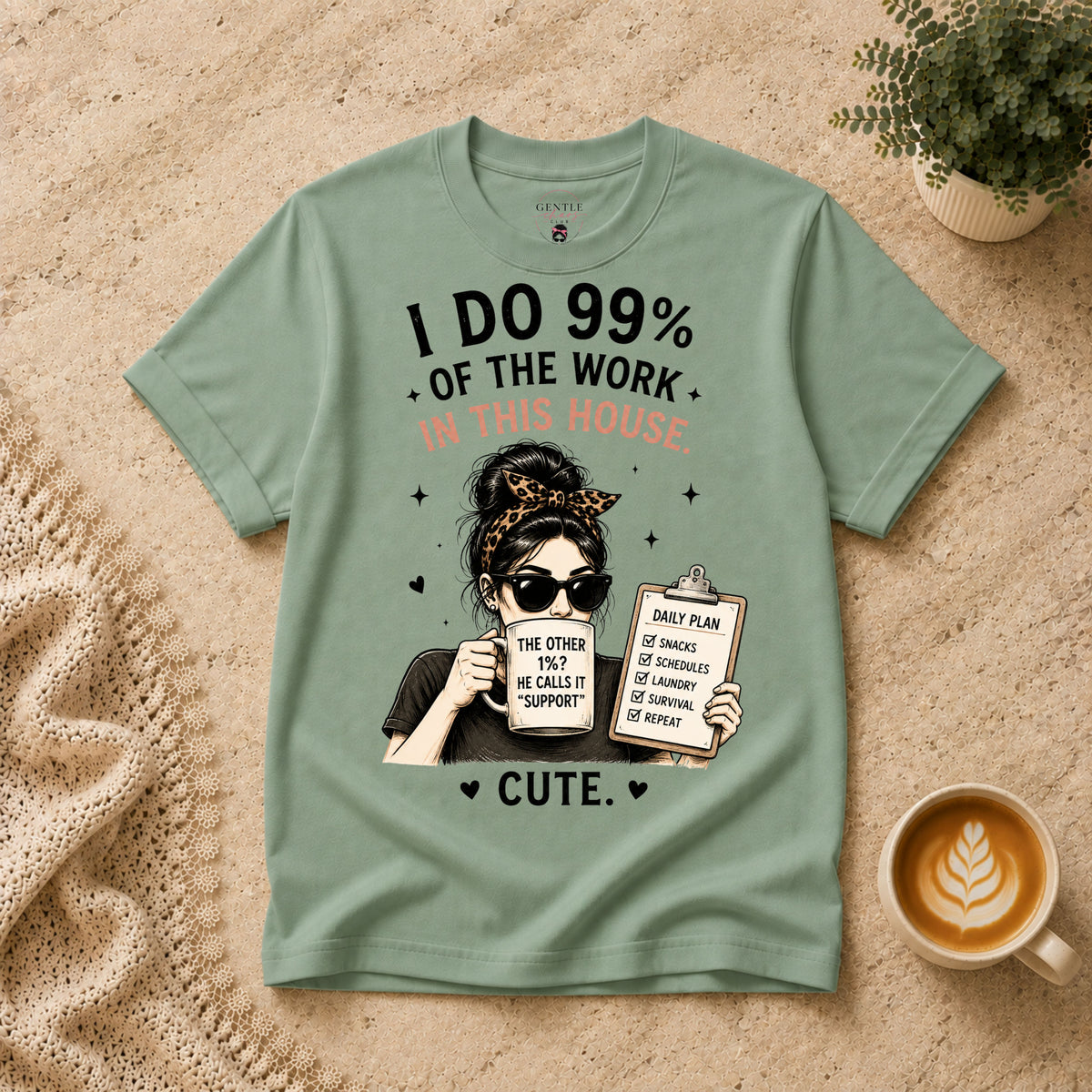 I do 99% of the work T-Shirt