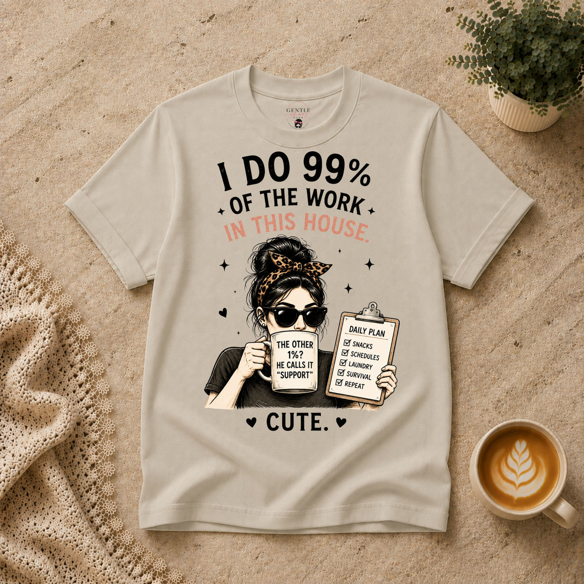 I do 99% of the work T-Shirt
